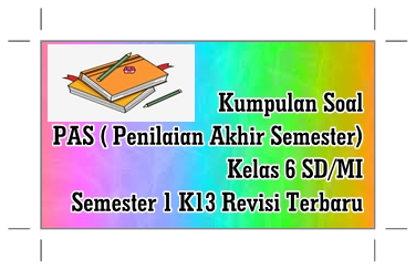 Kumpulan Soal  PAS Kls 6