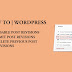 How to disable, limit and delete WordPress post revisions?