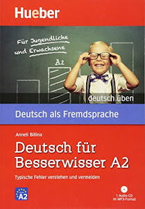 Deutsch für Besserwisser A2: Typische Fehler verstehen und vermeiden / Buch mit MP3-CD (deutsch üben)