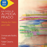 New Album Releases: JOSE ANTONIO DE ALMEIDA PRADO - WORKS FOR VIOLIN AND CELLO (Emmanuele Baldini & Rafael Cesario)
