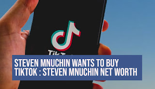 Steven Mnuchin wants to buy Tiktok