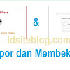 Membackup, Mengimport Postingan Dan Cara Pindah Platfrom Blogspot ke WordPress