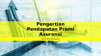 Pengertian Pendapatan Premi Asuransi