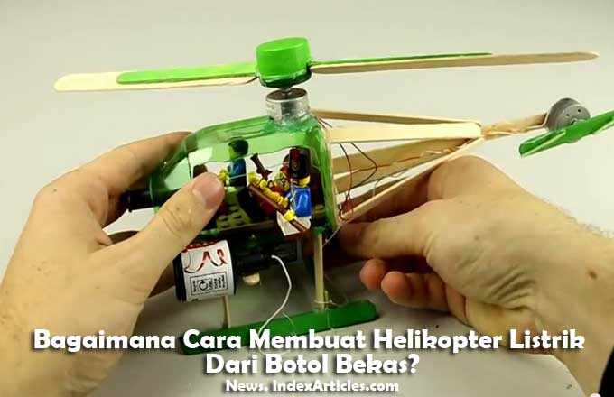 Bagaimana Cara Membuat  Helikopter Listrik  Mainan Yang 