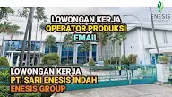 Lowongan Kerja Operator Produksi PT SARI ENESIS INDAH ( ENESIS GROUP ) Cikarang dan Bogor