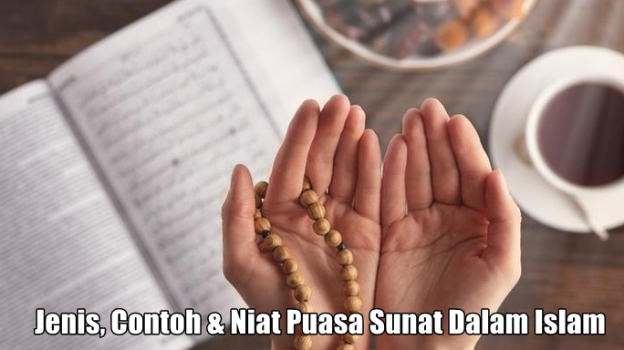 Jenis, Contoh & Niat Puasa Sunat Dalam Islam