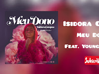 Isidora Campos - Meu Dono (feat. Young Double) | Download