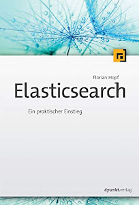 Elasticsearch: Ein praktischer Einstieg
