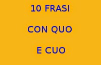 10 FRASI CON PAROLE CHE CONTENGONO LE SILLABE CUO E QUO