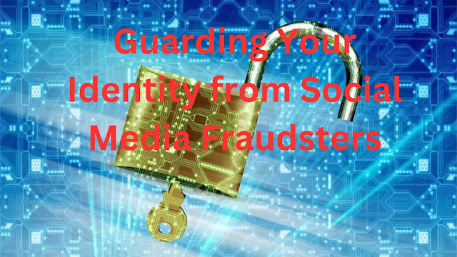 Guarding Your Identity from Social Media Fraudsters