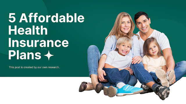 5 Surprisingly Affordable Health Insurance Plans