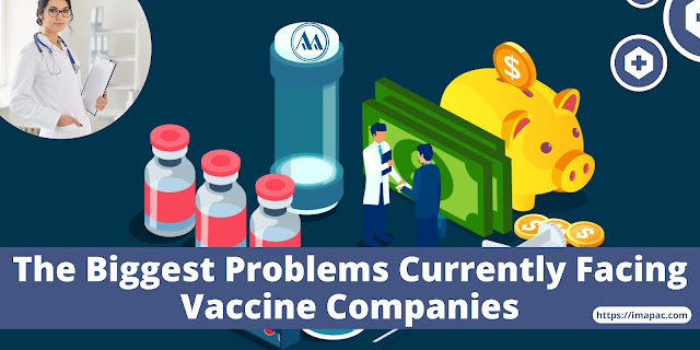 The Biggest Problems Currently Facing Vaccine Companies