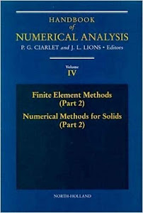 Handbook of Numerical Analysis: Finite Element Methods (Part 2); Numerical Methods for Solids (Part 2)