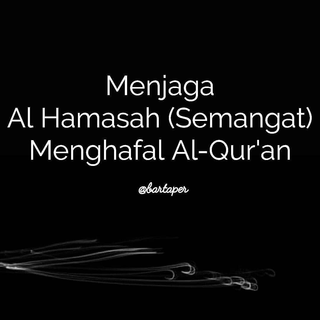 Celoteh Kiky Menjaga Al Hamasah Semangat Menghafal Al Quran