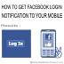 HOW TO GET FACEBOOK LOGIN NOTIFICATION TO YOUR MOBILE