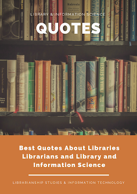 Best Quotes About Libraries Librarians And Library And Information Science