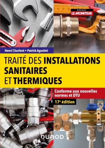 Traité des installations sanitaires et thermiques - Henri Charlent, Patrick Agostini (2018) 