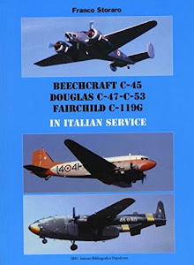 Beechcraft C-45, Douglas C-47 C-53, Fairchild C-119G in italian service. Ediz. italiana e inglese