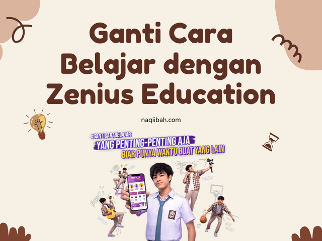 Ganti Cara Belajar dengan Zenius Education