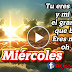 ☀️♥️Feliz Hermoso Miércoles ☀️♥️- Tu eres mi fuerza y mi poder; el gran tesoro que busqué Eres mi todo, oh Dios.☀️♥️