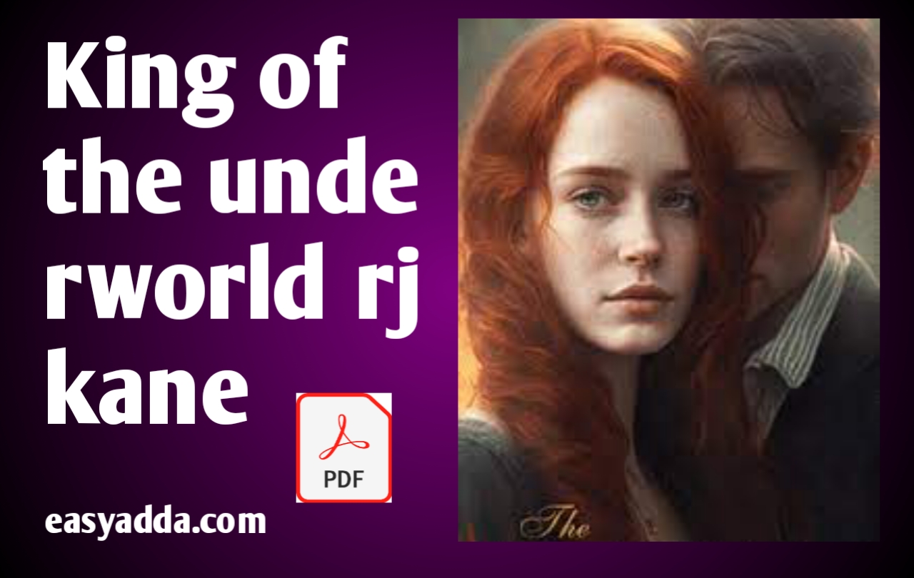 king of the underworld rj kane pdf free download,King of the Underworld by RJ Kane PDF Free Download,How to Download king of the underworld rj kane