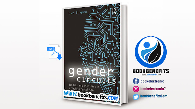  Gender Circuits Bodies and Identities in a Technological Age pdf
