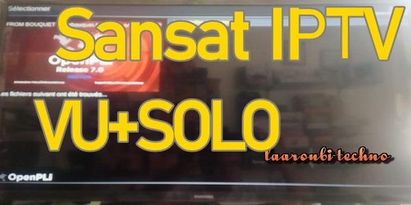 تشغيل تطبيق Sansat iptv على جهاز VU+SOLO