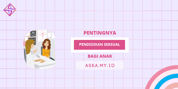 Pentingnya Pendidikan Seksual Bagi Anak