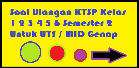  salah Satunya dariBINGMembahas wacana Contoh Soal sekolahlatihan soal matematika kelas  Soal Soal UTS KTSP Kelas 1 2 3 4 5 6 Semester 2 Kumpulan Soal Ulangan