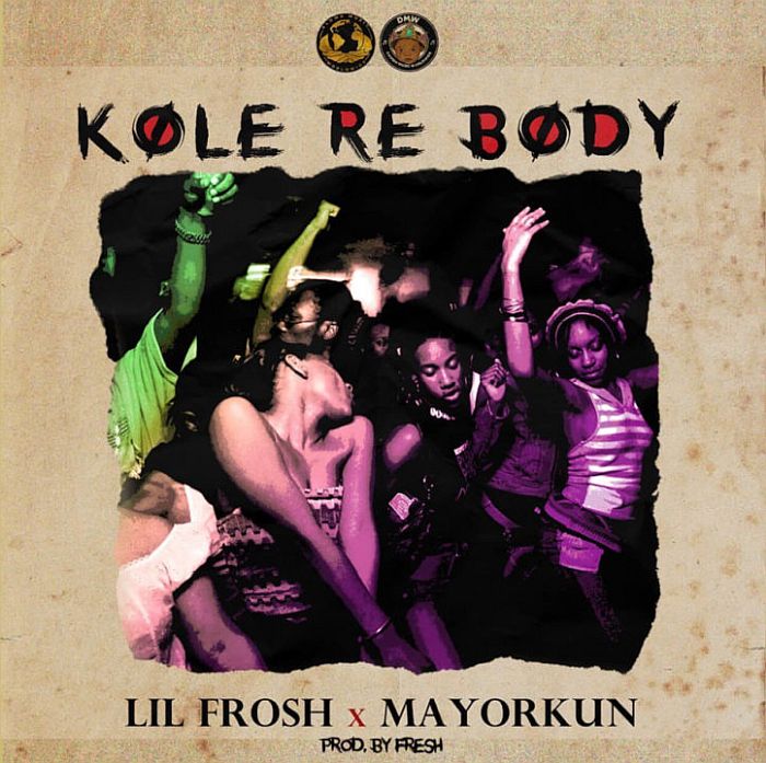 Lil Frosh Kole Re Body Ballon Dior Ft Mayorkun Lyrics