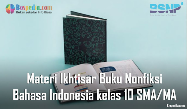 Materi Ikhtisar Buku Nonfiksi Mapel Bahasa Indonesia kelas 10 SMA/MA