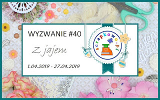 http://infoscrapkowo.blogspot.com/2019/04/wyzwanie-40-z-jajem.html