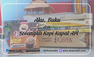 Aku, Buku, dan Secangkir Kopi Kapal Api