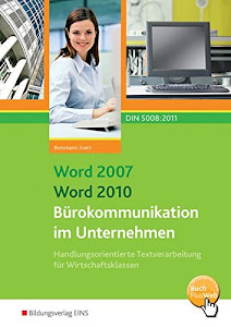 Word 2010 Word 2013 Bürokommunikation im Unternehmen: Handlungsorientierte Textverarbeitung für Wirtschaftsklassen: Schülerband (Handlungsorientierte ... mit Word 2007 / Word 2010, Band 1)