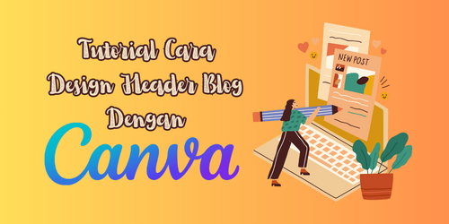 tutorial-cara-design-header-blog-dengan-canva