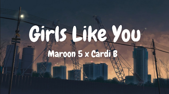 Lagu Maroon 5 - Girls Like You ft. Cardi B (Volume 2) Mp3