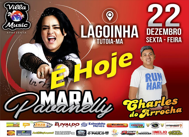 É Hoje Mara Pavanelly na Villa Music em Lagoinha/Tutóia-MA com participação de Neiryane Neves e Charles do Arrocha