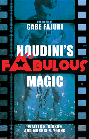 Houdini's Fabulous Magic by  Walter B. Gibson and Morris N. Young