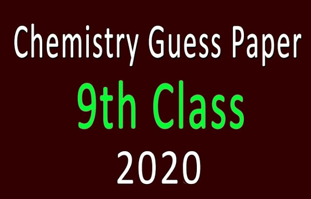 9th Class Chemistry Guess Paper 2020 - Farooq Notes