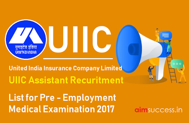 UIIC Assistant List for Pre - Employment Medical Examination 2017