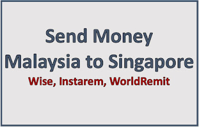 Comparing Wise, Instarem, and WorldRemit for Sending Money from Malaysia to Singapore