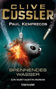 Brennendes Wasser: Ein Kurt-Austin-Roman (Die Kurt-Austin-Abenteuer, Band 2)