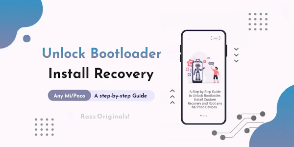 A Step-by-Step Guide to Unlock Bootloader, Install Custom Recovery and Root any Mi/Poco Device