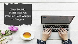 How To Add Multi-Colored Popular Post Widget In Blogger