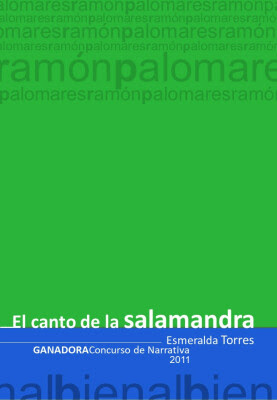 Carátula de: El canto de la salamandra (Fundación Casa Nacional de las letras Andrés Bello, Caracas, Venezuela - 2013), de Esmeralda Torres