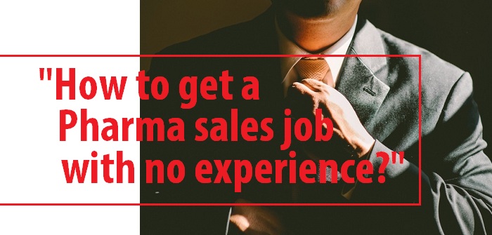 get pharma sales job with no experience