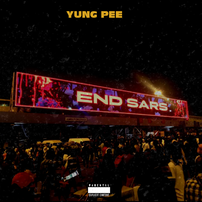 Yung Pee – End Sars 