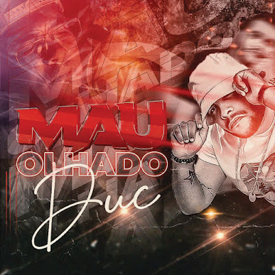 Duc - Mau Olhado |Download MP3