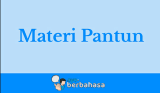 Materi Pantun Lengkap