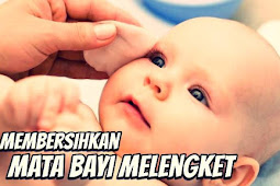 4 Cara Membersihkan Mata Bayi Melengket, Bunda Mesti Tahu